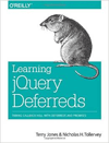 Learning jQuery Deferreds: Taming Callback Hell with Deferreds and Promises by Terry Jones